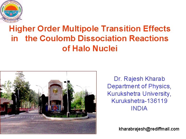Higher Order Multipole Transition Effects in the Coulomb Dissociation Reactions of Halo Nuclei Dr.