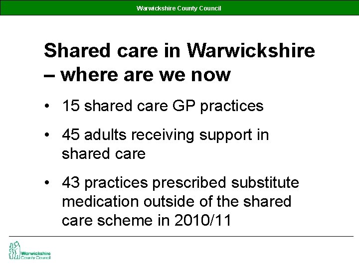 Warwickshire County Council Shared care in Warwickshire – where are we now • 15