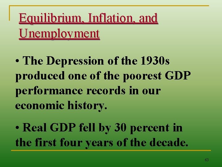Equilibrium, Inflation, and Unemployment • The Depression of the 1930 s produced one of