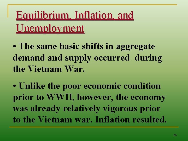 Equilibrium, Inflation, and Unemployment • The same basic shifts in aggregate demand supply occurred