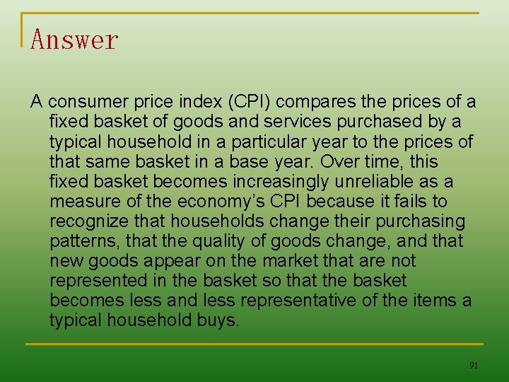 Answer A consumer price index (CPI) compares the prices of a fixed basket of