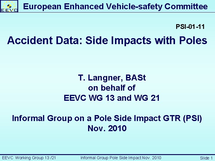 European Enhanced Vehicle-safety Committee PSI-01 -11 Developing an European Accident Data: Side Impacts Interior