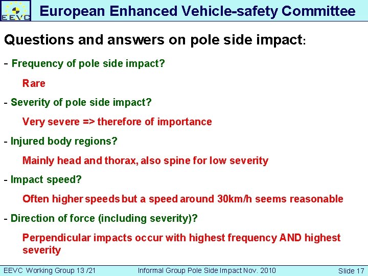 European Enhanced Vehicle-safety Committee Questions and answers on pole side impact: - Frequency of