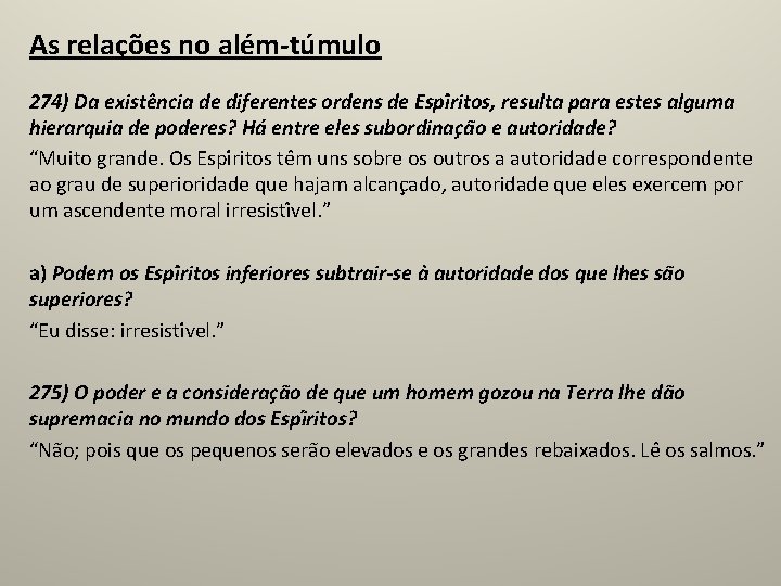 As relações no além-túmulo 274) Da existe ncia de diferentes ordens de Espi ritos,