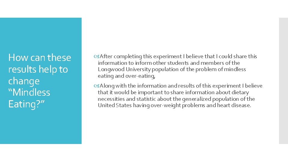 How can these results help to change “Mindless Eating? ” After completing this experiment