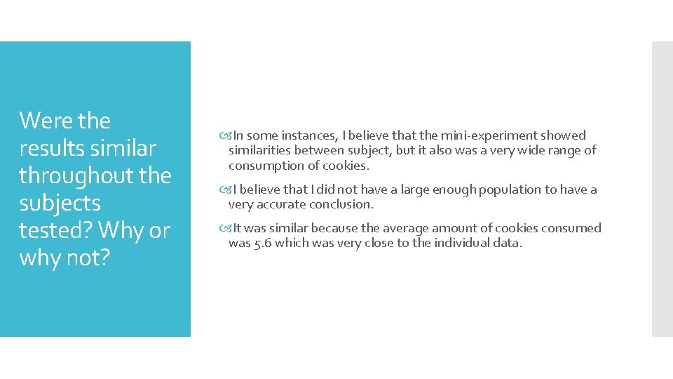 Were the results similar throughout the subjects tested? Why or why not? In some