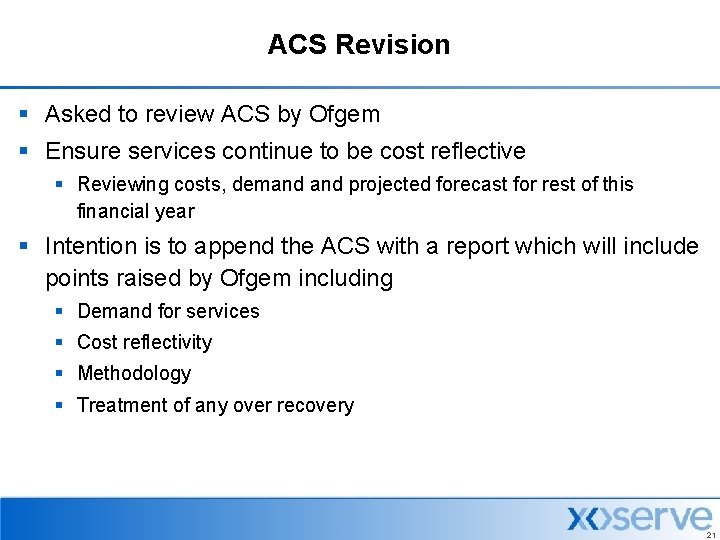 ACS Revision § Asked to review ACS by Ofgem § Ensure services continue to