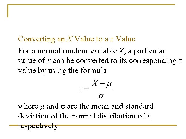  Converting an X Value to a z Value For a normal random variable