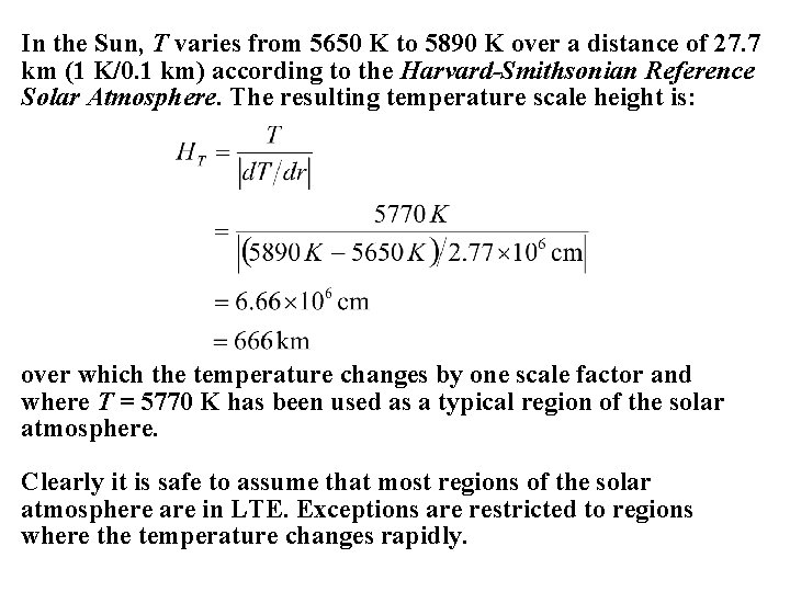 In the Sun, T varies from 5650 K to 5890 K over a distance