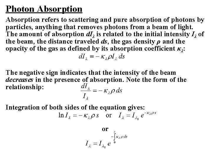 Photon Absorption refers to scattering and pure absorption of photons by particles, anything that