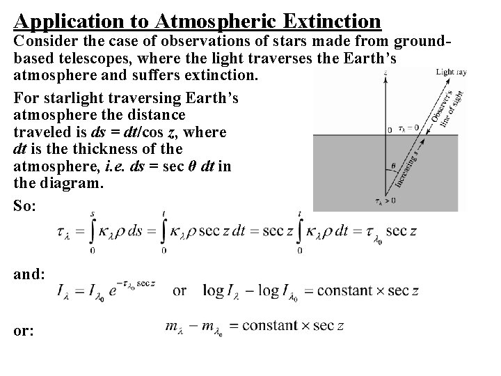Application to Atmospheric Extinction Consider the case of observations of stars made from groundbased