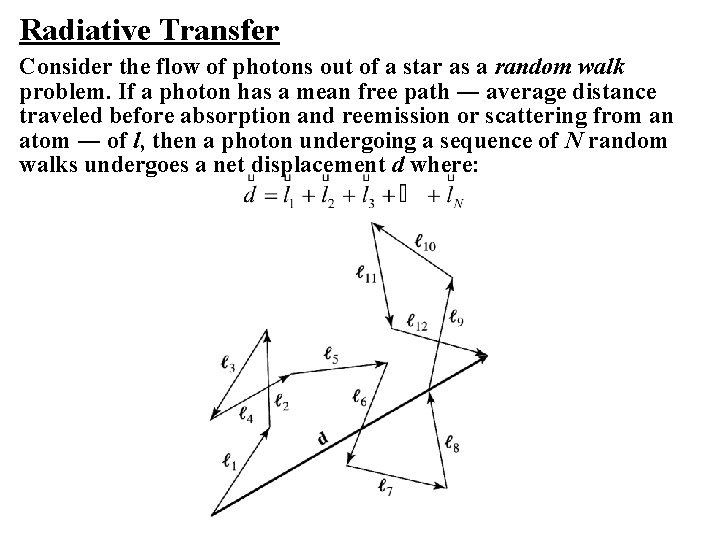 Radiative Transfer Consider the flow of photons out of a star as a random