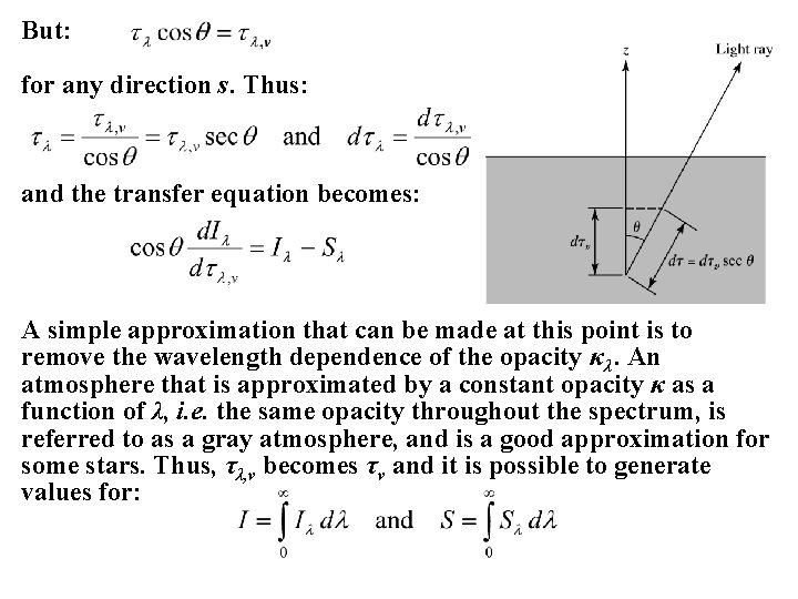 But: for any direction s. Thus: and the transfer equation becomes: A simple approximation