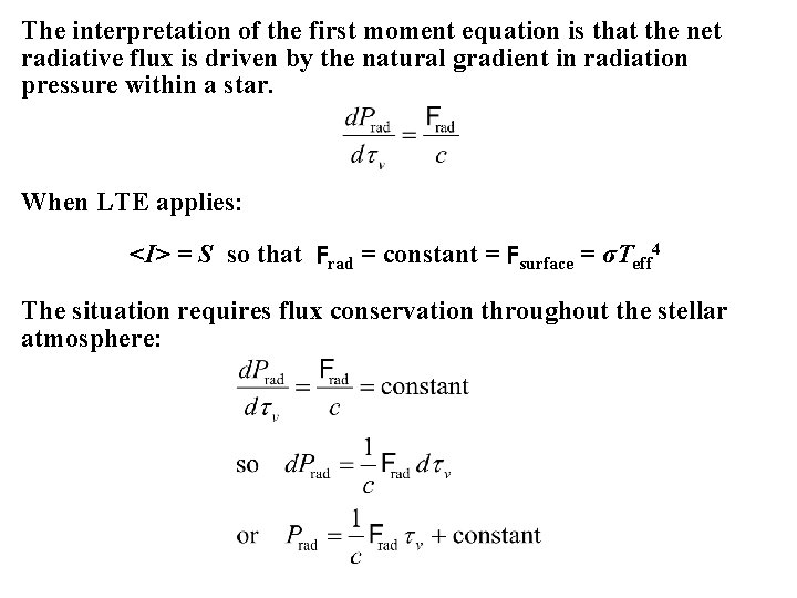 The interpretation of the first moment equation is that the net radiative flux is