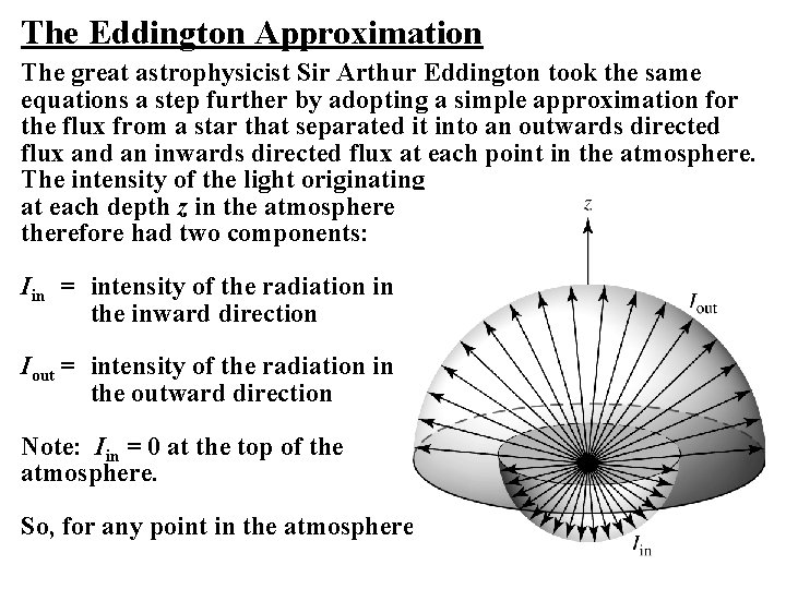The Eddington Approximation The great astrophysicist Sir Arthur Eddington took the same equations a