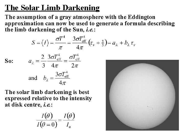 The Solar Limb Darkening The assumption of a gray atmosphere with the Eddington approximation