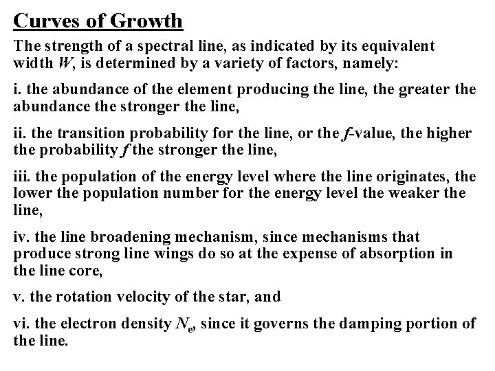 Curves of Growth The strength of a spectral line, as indicated by its equivalent