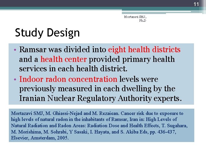 11 Mortazavi SMJ, Ph. D Study Design • Ramsar was divided into eight health