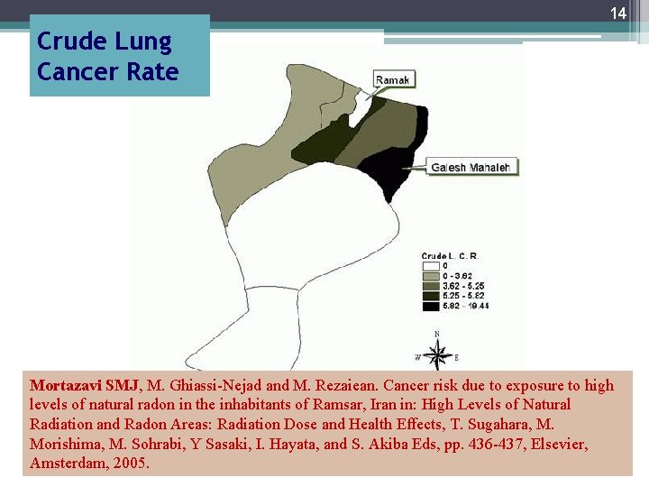 14 Crude Lung Cancer Rate Mortazavi SMJ, Ph. D Mortazavi SMJ, M. Ghiassi-Nejad and