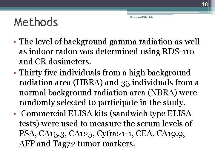 18 Methods Mortazavi SMJ, Ph. D • The level of background gamma radiation as