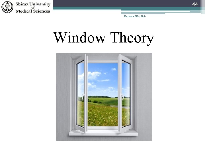 44 Mortazavi SMJ, Ph. D Window Theory 