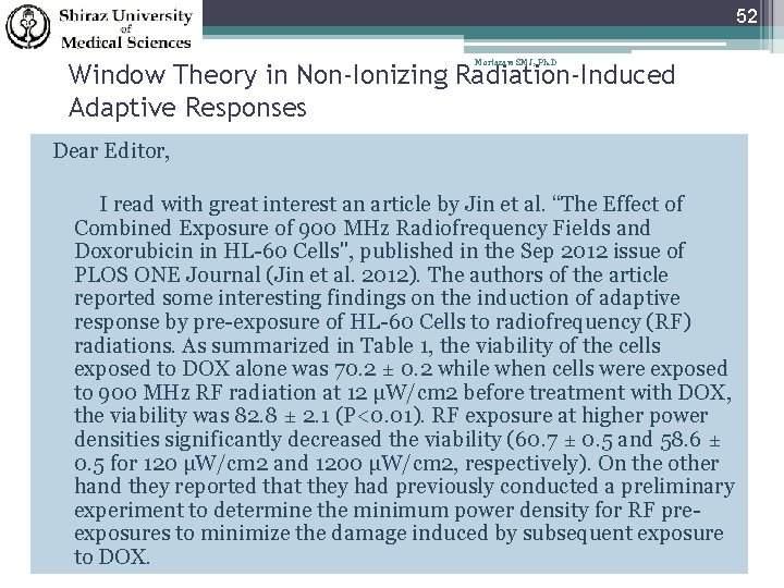 52 Mortazavi SMJ, Ph. D Window Theory in Non-Ionizing Radiation-Induced Adaptive Responses Dear Editor,