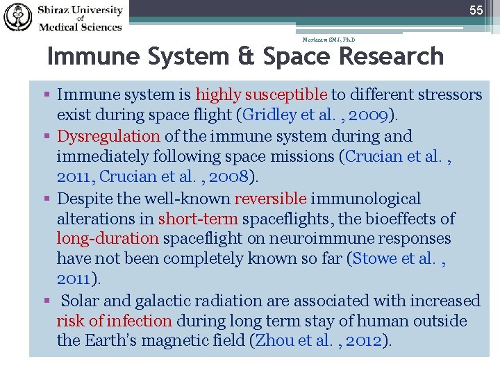 55 Mortazavi SMJ, Ph. D Immune System & Space Research Immune system is highly