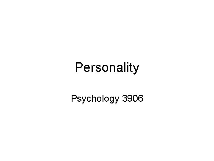 Personality Psychology 3906 