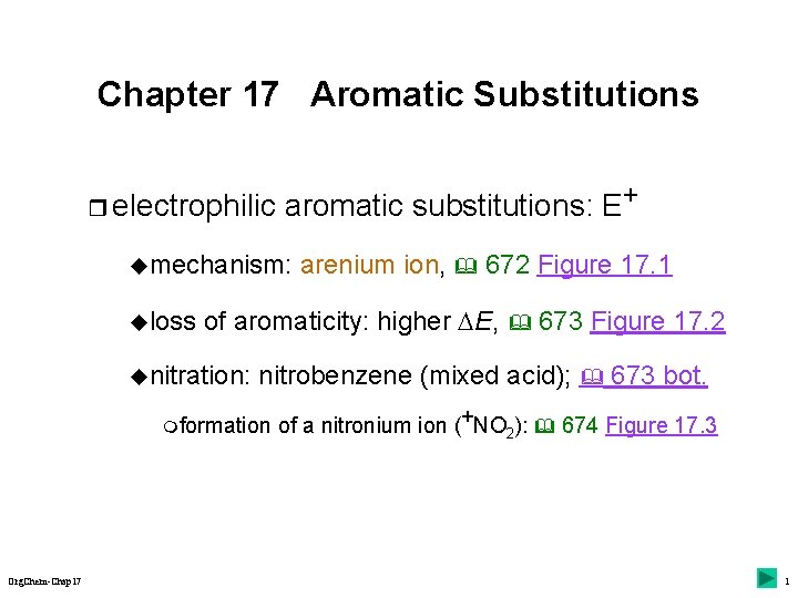 Chapter 17 Aromatic Substitutions r electrophilic aromatic substitutions: E+ umechanism: uloss of aromaticity: higher