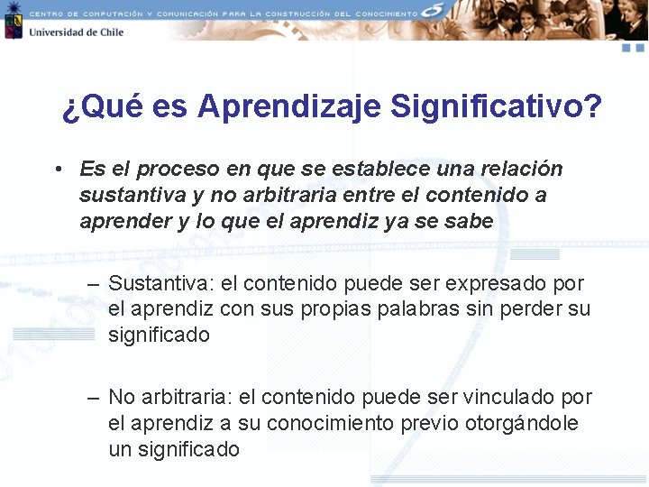 ¿Qué es Aprendizaje Significativo? • Es el proceso en que se establece una relación