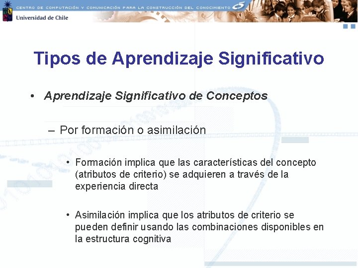 Tipos de Aprendizaje Significativo • Aprendizaje Significativo de Conceptos – Por formación o asimilación