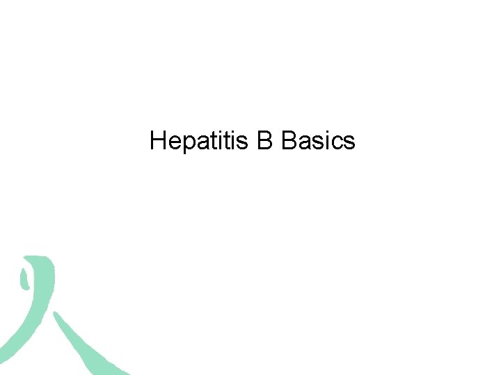 Hepatitis B Basics 