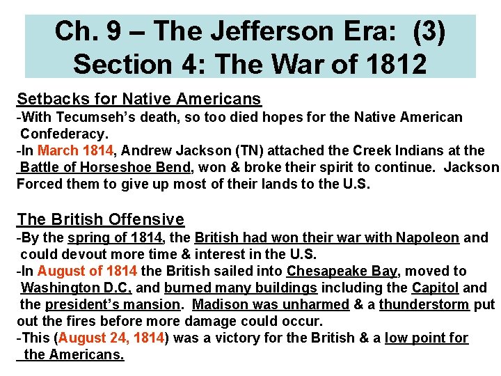 Ch. 9 – The Jefferson Era: (3) Section 4: The War of 1812 Setbacks Ch. 9 – The Jefferson Era: (3) Section 4: The War of 1812 Setbacks