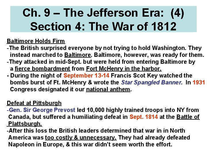 Ch. 9 – The Jefferson Era: (4) Section 4: The War of 1812 Baltimore Ch. 9 – The Jefferson Era: (4) Section 4: The War of 1812 Baltimore