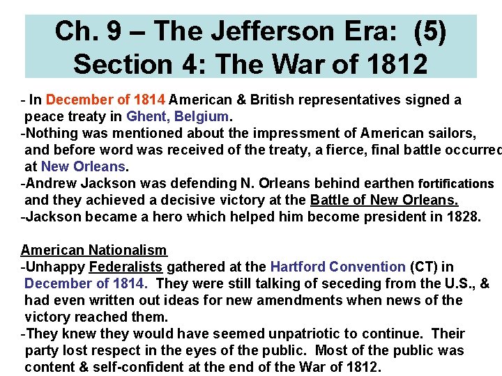 Ch. 9 – The Jefferson Era: (5) Section 4: The War of 1812 - Ch. 9 – The Jefferson Era: (5) Section 4: The War of 1812 -