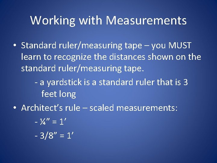Working with Measurements • Standard ruler/measuring tape – you MUST learn to recognize the