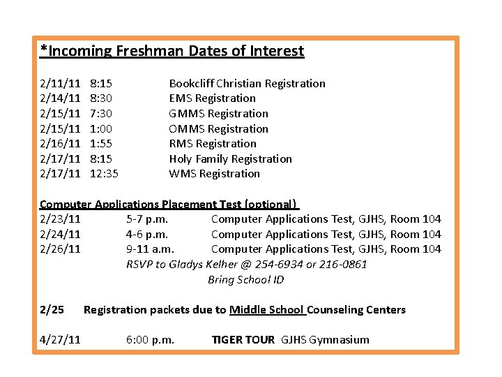 *Incoming Freshman Dates of Interest 2/11/11 8: 15 Bookcliff Christian Registration 2/14/11 8: 30 *Incoming Freshman Dates of Interest 2/11/11 8: 15 Bookcliff Christian Registration 2/14/11 8: 30