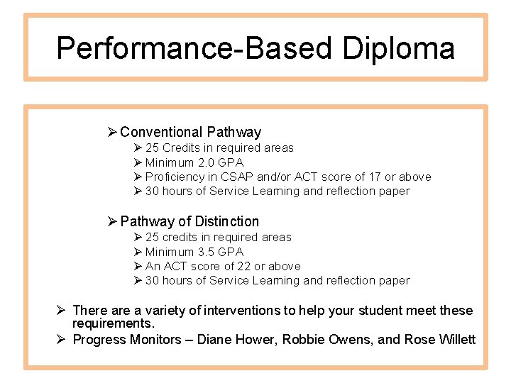 Performance-Based Diploma Ø Conventional Pathway Ø 25 Credits in required areas Ø Minimum 2.