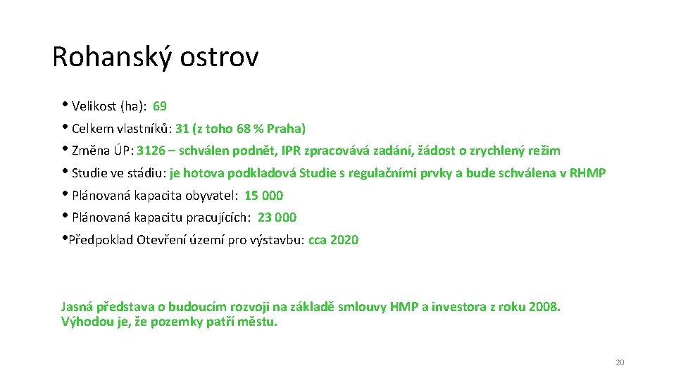 Rohanský ostrov • Velikost (ha): 69 • Celkem vlastníků: 31 (z toho 68 %