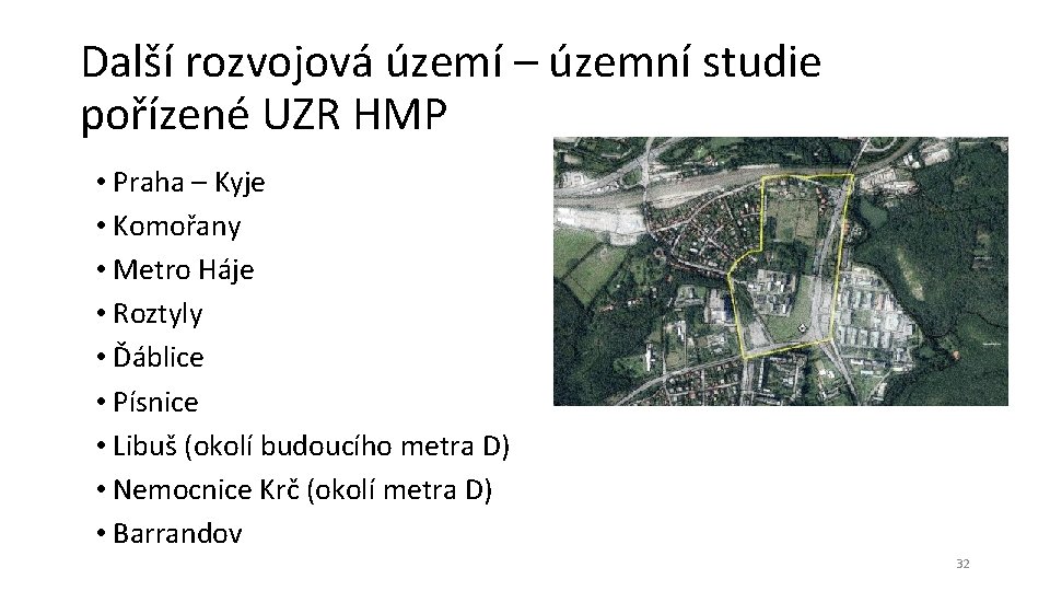 Další rozvojová území – územní studie pořízené UZR HMP • Praha – Kyje •
