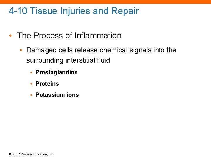 4 -10 Tissue Injuries and Repair • The Process of Inflammation • Damaged cells