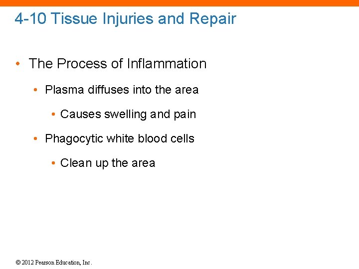 4 -10 Tissue Injuries and Repair • The Process of Inflammation • Plasma diffuses