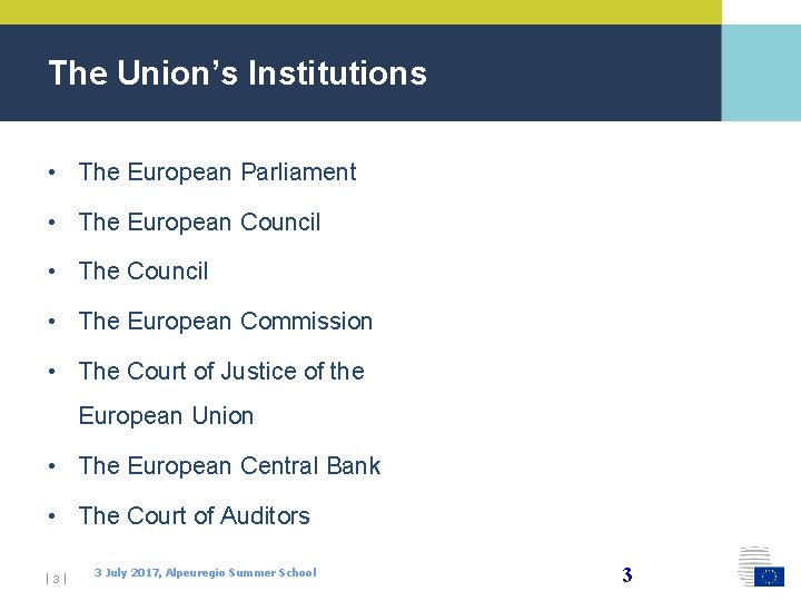 The Union’s Institutions • The European Parliament • The European Council • The European