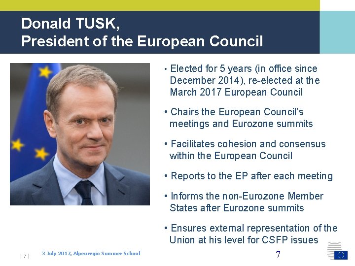 Donald TUSK, President of the European Council • Elected for 5 years (in office