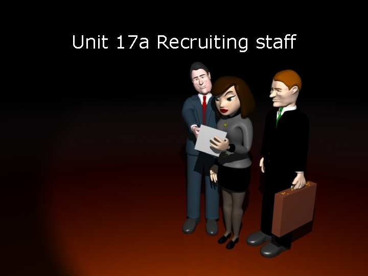 Unit 17 a Recruiting staff 