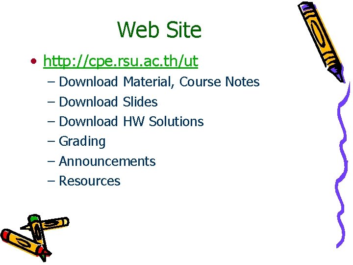 Web Site • http: //cpe. rsu. ac. th/ut – Download Material, Course Notes –