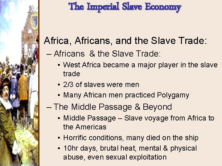 The Imperial Slave Economy • Africa, Africans, and the Slave Trade: – Africans & The Imperial Slave Economy • Africa, Africans, and the Slave Trade: – Africans &