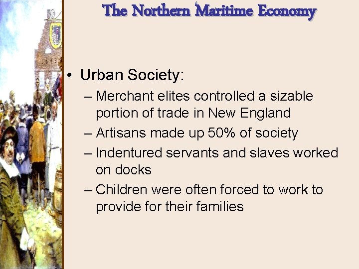 The Northern Maritime Economy • Urban Society: – Merchant elites controlled a sizable portion