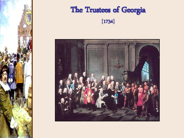 The Trustees of Georgia [1734] 