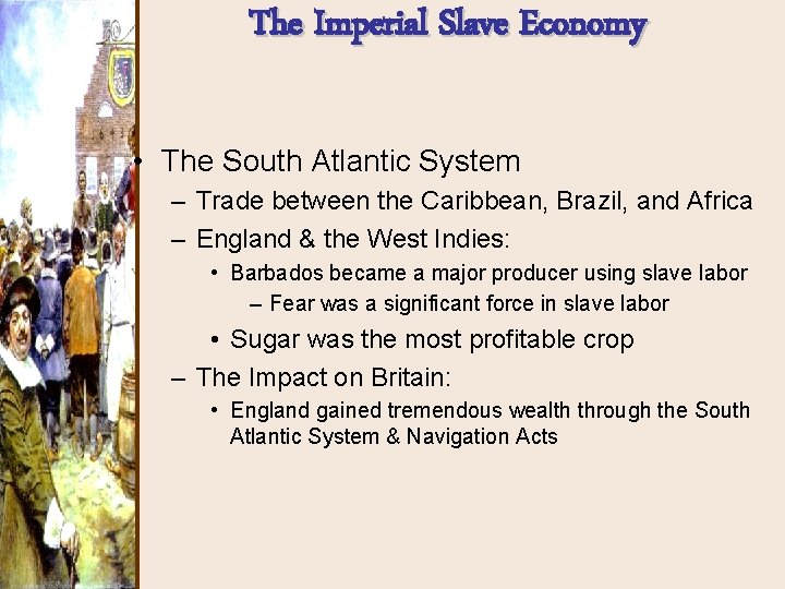 The Imperial Slave Economy • The South Atlantic System – Trade between the Caribbean, The Imperial Slave Economy • The South Atlantic System – Trade between the Caribbean,